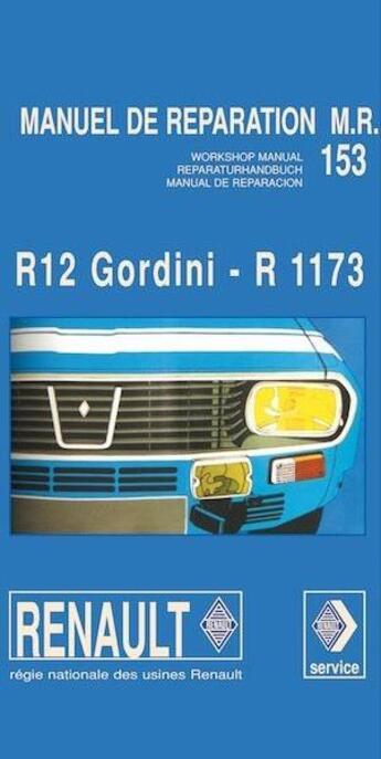 Couverture du livre « Renault 12 Gordini R 1173 ; manuel de réparation MR153 » de  aux éditions Editions Du Palmier