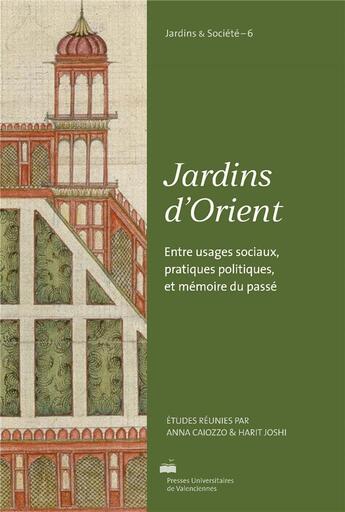 Couverture du livre « Jardins d'Orient » de Anna Caiozzo et Harit Joshi aux éditions Pu De Valenciennes