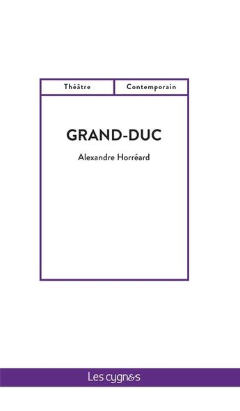 Couverture du livre « Grand-duc » de Alexandre Horreard aux éditions Les Cygnes