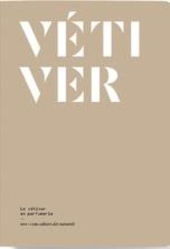 Couverture du livre « Nez, la revue olfactive ; le vétiver en parfumerie » de La Revue Olfactive Nez aux éditions Nez Editions