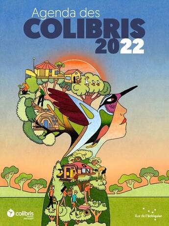 Couverture du livre « Agenda 2022 des colibris » de Macaigne Jeanne et Mouvement Colibris aux éditions Rue De L'echiquier