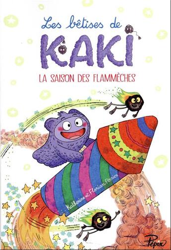 Couverture du livre « Les bêtises de Kaki t.2 ; la saison des flammèches » de Florian Ferrier et Katherine Ferrier aux éditions Sarbacane