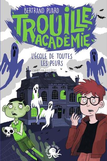 Couverture du livre « Trouille académie Tome 1 ; l'école de toutes les peurs » de Bertrand Puard aux éditions Poulpe Fictions