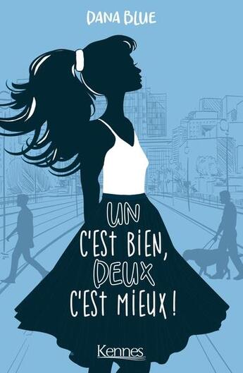 Couverture du livre « Un c'est bien, deux c'est mieux » de Dana Blue aux éditions Kennes Editions