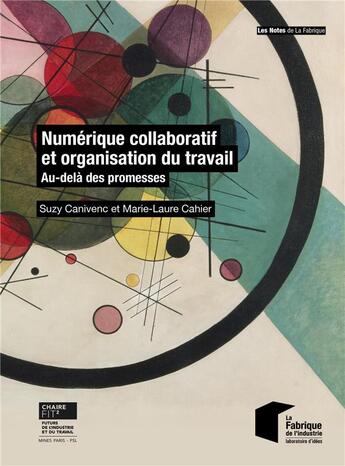 Couverture du livre « Numérique collaboratif et organisation du travail : Au-delà des promesses » de Suzy Canivenc et Marie-Laure Cahier aux éditions Presses De L'ecole Des Mines