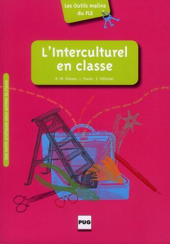 Couverture du livre « L'interculturel en classe » de Rose-Marie Chaves et Lionel Favier et Soizic Pelissier aux éditions Pu De Grenoble