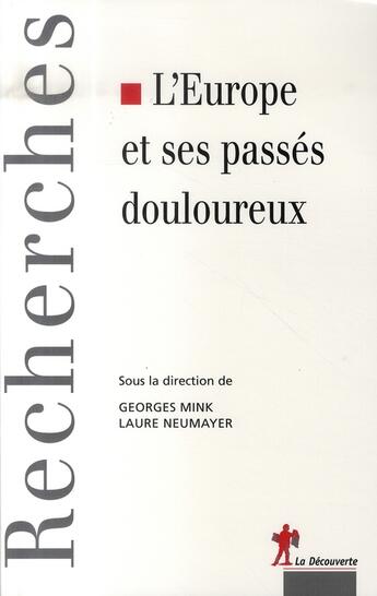 Couverture du livre « L'europe et ses passés douloureux » de Georges Mink aux éditions La Decouverte