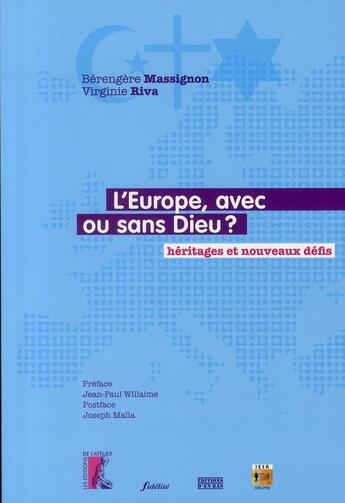 Couverture du livre « L'Europe, avec ou sans Dieu ? héritages et nouveaux défis » de Berengere Massignon et Virginie Riva aux éditions Editions De L'atelier