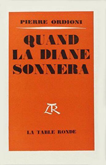 Couverture du livre « Quand la diane sonnera » de Pierre Ordioni aux éditions Table Ronde