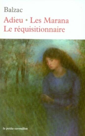 Couverture du livre « Adieu ; les marana ; le réquisitionnaire » de Honoré De Balzac aux éditions Table Ronde