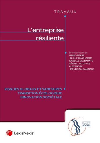 Couverture du livre « L'entreprise résiliente » de Alexandra Mendoza-Caminade et Marie-Pierre Blin-Franchomme et Isabelle Desbarats et Collectif et Gerard Jazottes aux éditions Lexisnexis