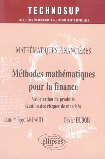 Couverture du livre « Méthodes mathématiques pour la finance ; mathématiques financières » de Argaud Dubois aux éditions Ellipses