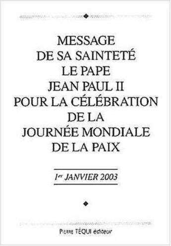 Couverture du livre « Message de sa saintete le pape jean paul ii pour la celebration de la journee mondiale de la paix. 1 » de  aux éditions Tequi