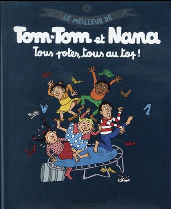 Couverture du livre « Le meilleur de Tom-Tom et Nana T.6 ; tous des potes, tous au top ! » de Bernadette Despres et Jacqueline Cohen aux éditions Bd Kids