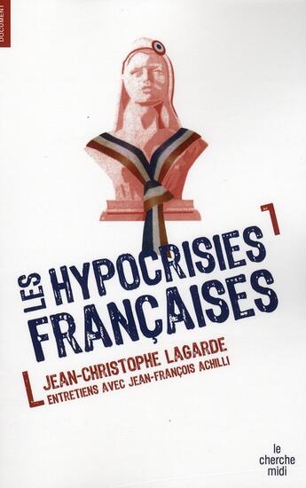 Couverture du livre « Les hypocrisies françaises » de Lagarde/Achilli aux éditions Cherche Midi