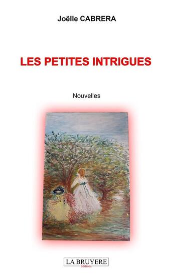 Couverture du livre « Les petites intrigues » de Joëlle Cabrera aux éditions La Bruyere