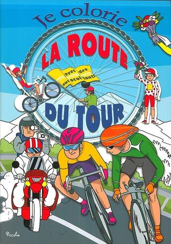 Couverture du livre « Je colorie/la route du tour » de Piccolia aux éditions Piccolia