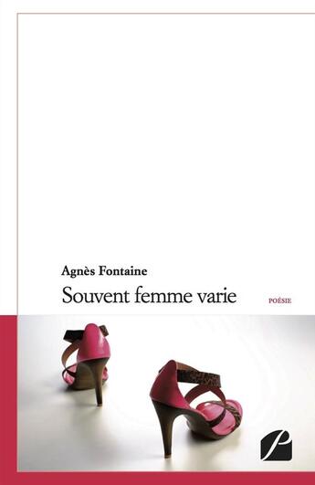 Couverture du livre « Souvent femme varie » de Fontaine Agnes aux éditions Editions Du Panthéon