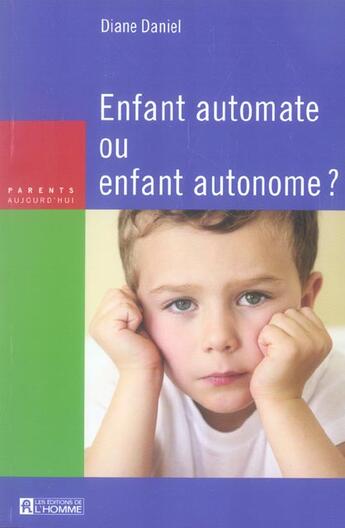 Couverture du livre « Enfant automate ou enf autonom » de Daniel Diane aux éditions Editions De L'homme