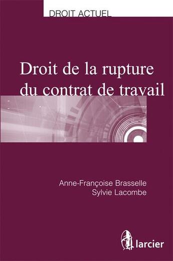 Couverture du livre « Droit de la rupture du contrat de travail, 2eme ed. » de  aux éditions Larcier