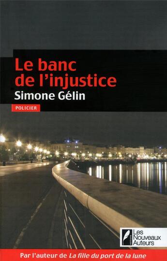 Couverture du livre « Le banc de l'injustice » de Simone Gelin aux éditions Les Nouveaux Auteurs