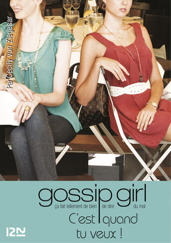 Couverture du livre « Gossip girl T.14 ; c'est quand tu veux ! » de Cecily Von Ziegesar aux éditions 12-21