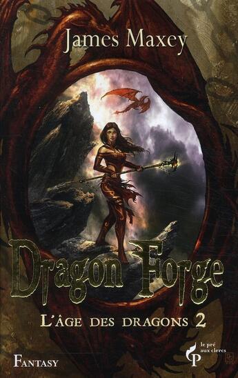 Couverture du livre « Dragon forge - l'age des dragons tome 2 - vol02 » de Maxey James aux éditions Pre Aux Clercs