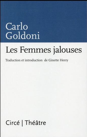 Couverture du livre « Les femmes jalouses » de Goldoni/Carlo aux éditions Circe