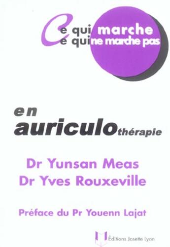 Couverture du livre « Ce qui marche - ce qui ne marche pas - en auriculotherapie » de Meas/Rouxeville aux éditions Josette Lyon