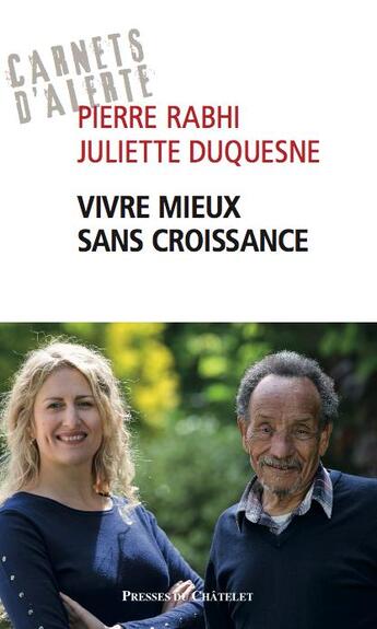 Couverture du livre « Vivre mieux sans croissance » de Pierre Rabhi et Juliette Duquesne aux éditions Presses Du Chatelet