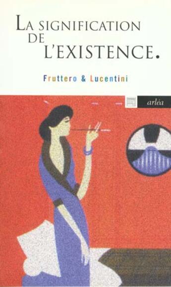 Couverture du livre « Signification De L'Existence (La) » de Fruttero/Lucentini/R aux éditions Arlea