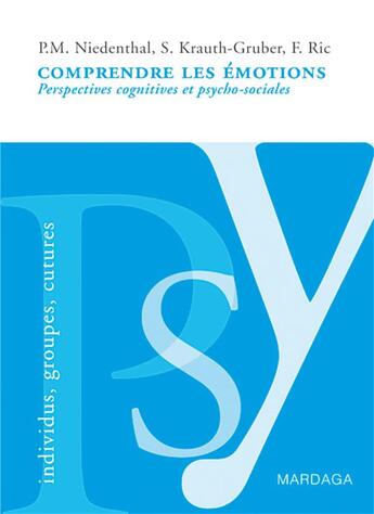 Couverture du livre « Comprendre les émotions ; perspectives cognitives et psycho-sociales » de Niedenthal Kra aux éditions Mardaga Pierre