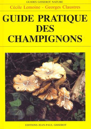 Couverture du livre « Guide pratique des champignons » de  aux éditions Gisserot