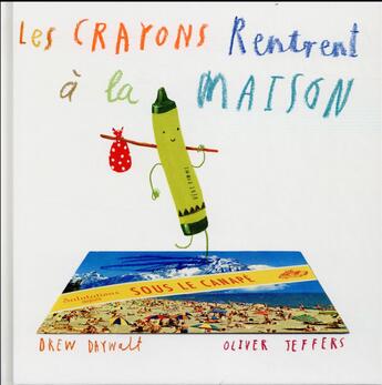 Couverture du livre « Les crayons rentrent à la maison » de Drew Daywalt et Oliver Jeffers aux éditions Kaleidoscope