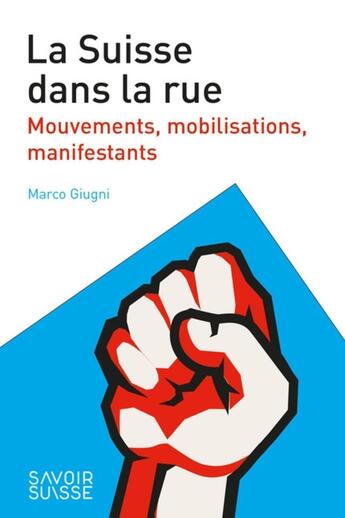 Couverture du livre « La Suisse dans la rue ; mouvements, mobilisations, manifestants » de Marco Giugni aux éditions Ppur