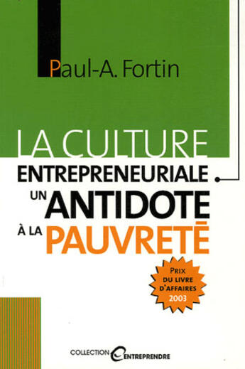 Couverture du livre « La culture entrepreneuriale ; un antidote à la pauvreté » de Paul-Andre Fortin aux éditions Transcontinental