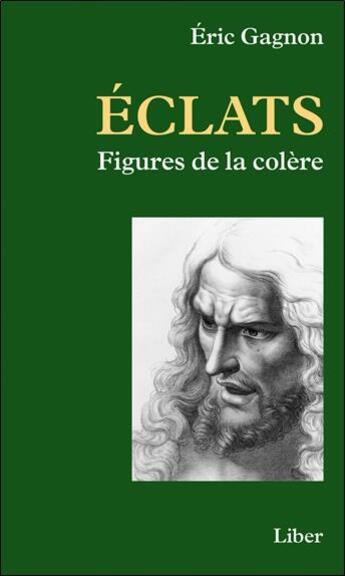 Couverture du livre « Éclats ; figures de la colère » de Eric Gagnon aux éditions Liber