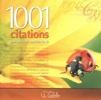 Couverture du livre « 1001 citations pour penser et apprécier la vie » de  aux éditions Goelette