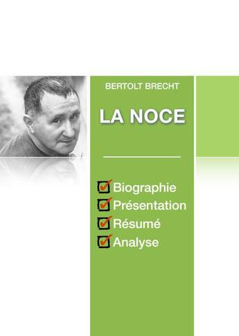 Couverture du livre « La noce ; fiche de lecture complète » de Bertolt Brecht aux éditions Numeriklivres