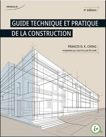 Couverture du livre « Guide technique et pratique de la construction (4e édition) » de Jean-Francois Perreault aux éditions Modulo