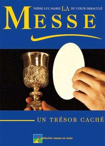 Couverture du livre « La messe ; un trésor caché » de Luc-Marie Perrier aux éditions Carmel