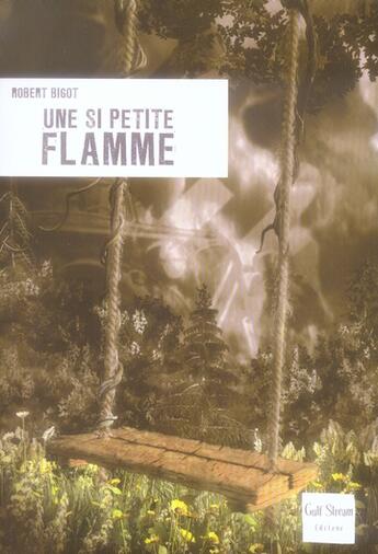 Couverture du livre « Une si petite flamme » de Bigot Robert aux éditions Gulf Stream