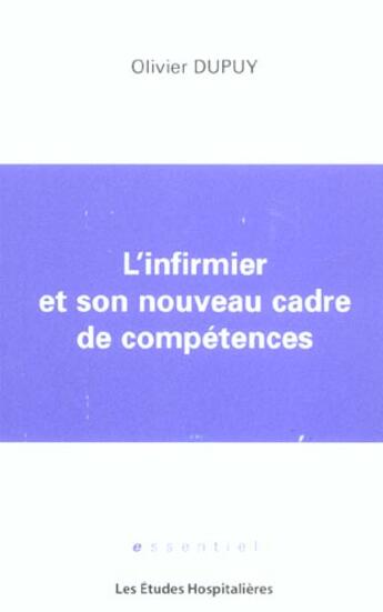 Couverture du livre « L'infirmier et son nouveau cadre de competences » de Olivier Dupuy aux éditions Les Etudes Hospitalieres