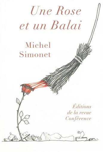 Couverture du livre « Une rose et un balai » de Simonet M/Dupont P aux éditions Conference