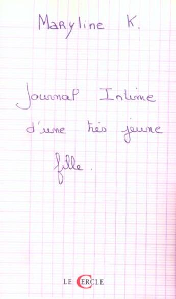 Couverture du livre « Journal Intime D'Une Tres Jeune Fille » de Marie K aux éditions Le Cercle