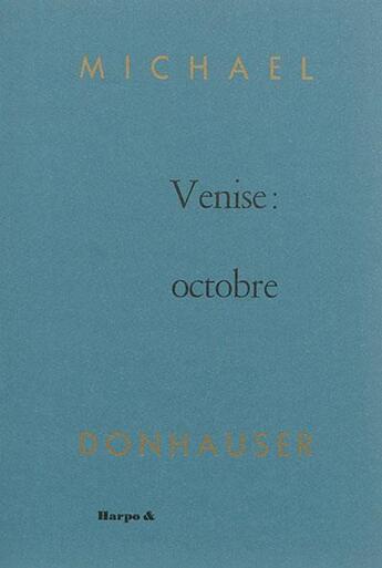 Couverture du livre « Venise : octobre » de Michael Donhauser aux éditions Harpo & Editions