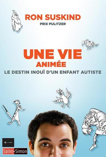 Couverture du livre « Une vie animée ; le destin inouï d'un enfant autiste » de Ron Suskind aux éditions Saint Simon