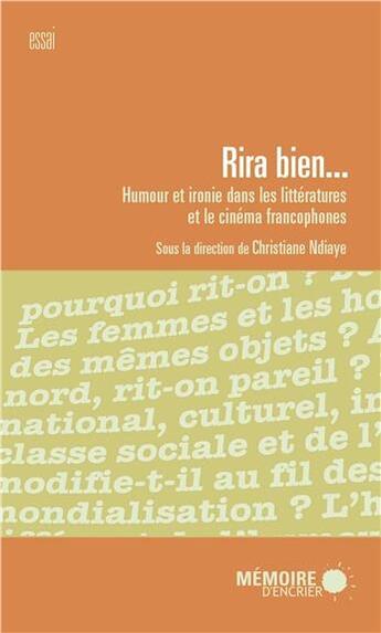 Couverture du livre « Rira bien... humour et ironie dans la littérature et le cinéma francophone » de  aux éditions Memoire D'encrier