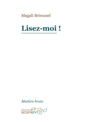 Couverture du livre « Lisez-moi! » de Magali Brieussel aux éditions Scenent