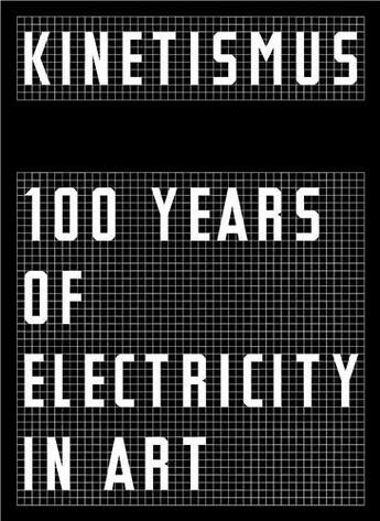 Couverture du livre « Kinetismus: 100 years of electricity in art » de Havranek Christelle aux éditions Hatje Cantz